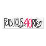 Fabulous at Forty Bumper Sticker