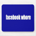 Facebook Whore mousepads
