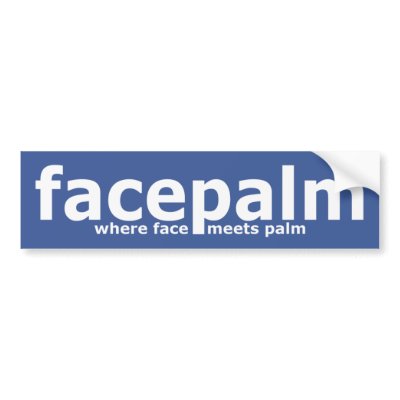 Facepalm Funny Slogan Bumper Stickers By Ellesplanet