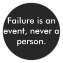 Failure is an event, never a person. stickers