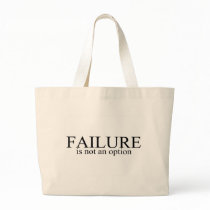 Failure Is Not An Option Tote Bags