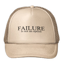 Failure Is Not An Option Hats