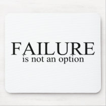 Failure Is Not An Option Mouse Mat