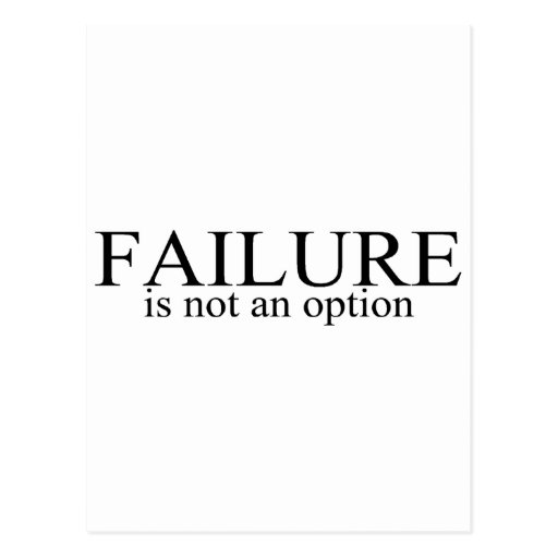 Failure Is Not An Option Postcard