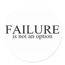 Failure Is Not An Option Round Stickers