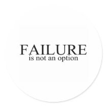 Failure Is Not An Option Stickers