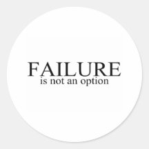 Failure Is Not An Option Stickers