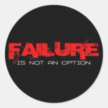 FAILURE Is not an Option Stickers