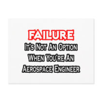 Failure...Not an Option...Aerospace Engineer