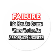 Failure...Not an Option...Aerospace Engineer