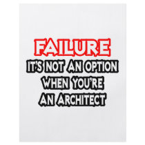 Failure...Not an Option...Architect