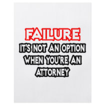 Failure...Not an Option...Attorney