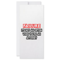 Failure...Not an Option...Attorney