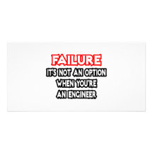 Failure...Not an Option...Engineer Photo Card