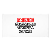 Failure...Not an Option...Golf Coach Custom Photo Card