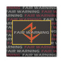 Fair Warning Magnet