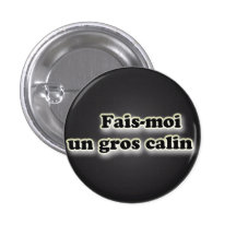 fais-moi un gros calin pin's
