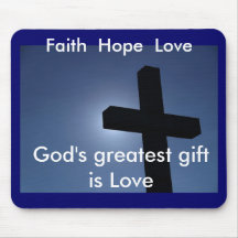 Faith Hope and Love mousepad