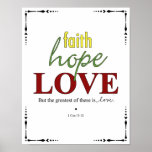 Faith - Hope - Love - 1 Cor. 13:13 Poster posters
