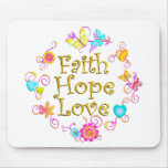 Faith Hope Love Mouse Pad