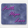 Faith, Hope, Love Mouse Pad 2