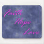 Faith, Hope, Love Mouse Pad
