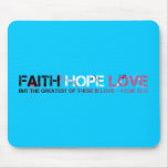 Faith Hope Love Mousepad