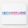 Faith Hope Love Mousepad