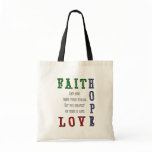 Faith, Hope, Love Tote Bag