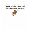 Faith is not belief t-shirts