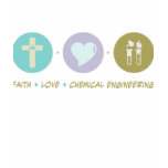 Faith Love Chemical Engineering t-shirts