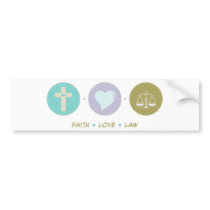 Faith Love Law Bumper Stickers