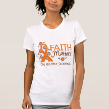 Faith Matters 3 Multiple Sclerosis T Shirts