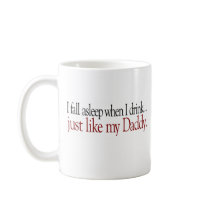 Fall Asleep Drinking like Daddy Mugs