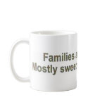 Families are like Fudge mugs