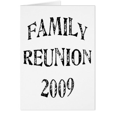 Family Reunion 2009 Card by lifeisahighway