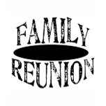 Family Reunion t-shirts