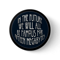 Famous for 15 Megabytes