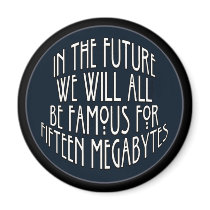Famous for 15 Megabytes Fridge Magnet