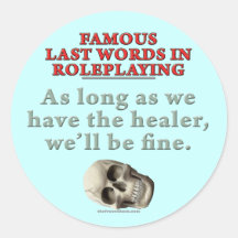Famous Last Words in Roleplaying: Healer Sticker