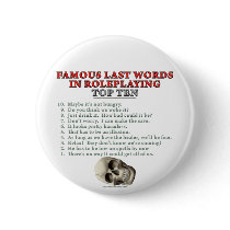 Famous Last Words in Roleplaying: Top Ten