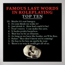 Famous Last Words in Roleplaying: Top Ten