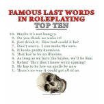 Famous Last Words in Roleplaying: Top Ten t-shirts