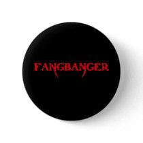 Fangbanger $6.95 Collectable Art Button