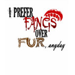 Fangs over Fur t-shirts