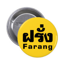 Farang ♦ Foreigner in Thai Language Script ♦ Pinback Buttons