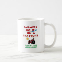 Farmers do it on a tractor mugs