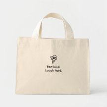 Fart loud.Laugh hard. Bag