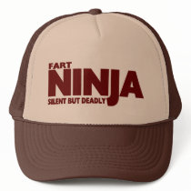 FART NINJA .... SILENT BUT DEADLY TRUCKER HAT