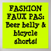 FASHION FAUX PAS:Beer belly & bicycle shorts! Posters